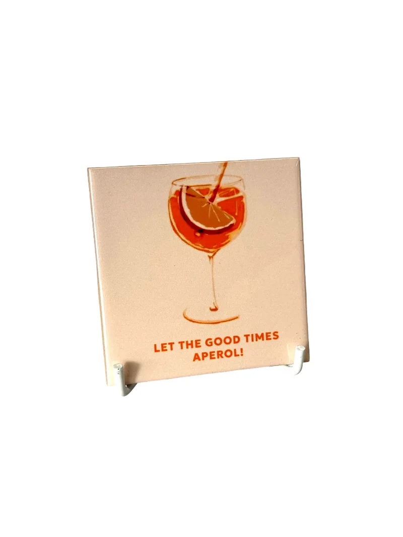 Tegeltje Let the good times aperol 10,5x10,5x0,5cm keramiek