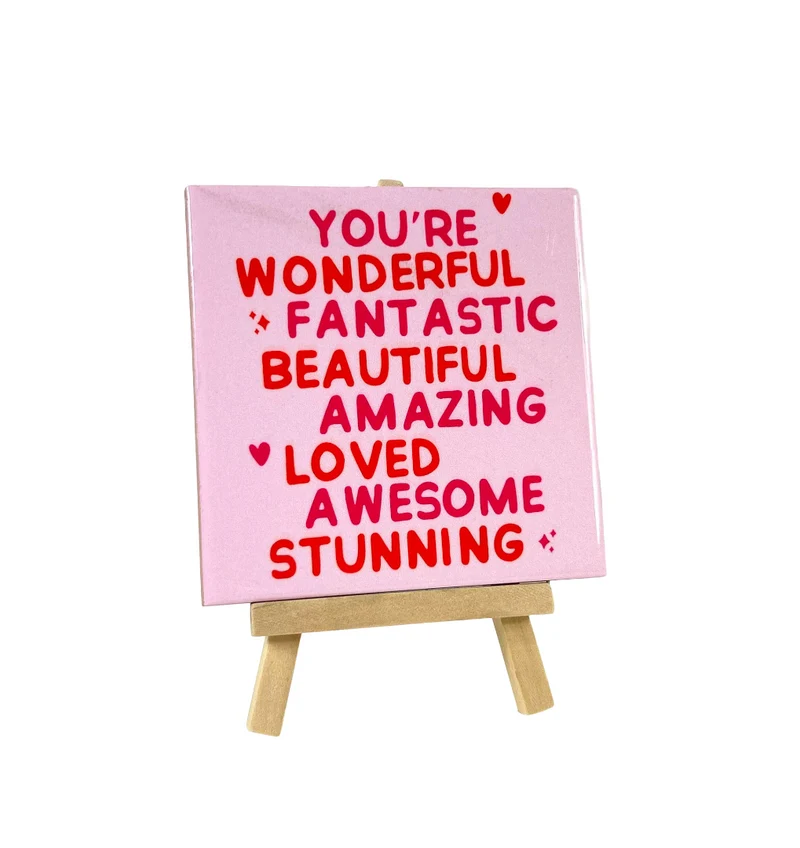 Tegeltje - You're wonderful fantastic beautiful - 11x11cm