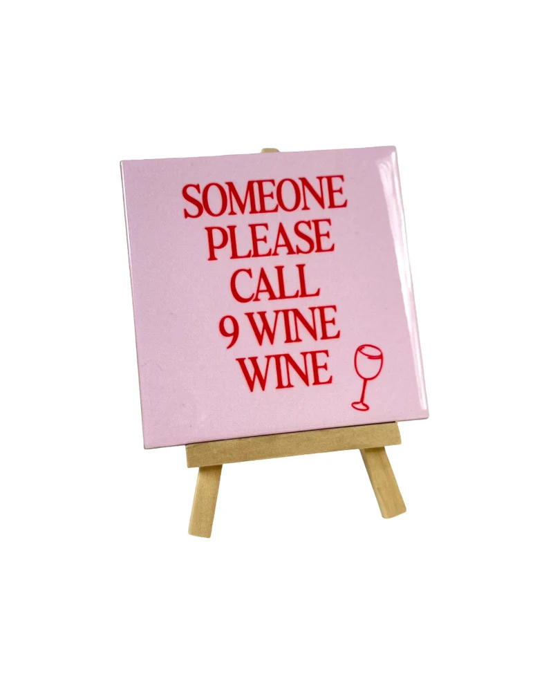 Tegeltje Someone please call 9 wine wine 10,5x10,5x0,5cm keramiek