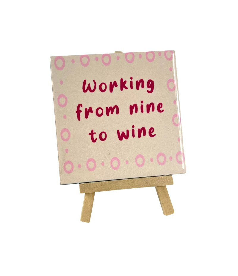 Tegeltje working from nine to wine 10,5x10,5x0,5cm
