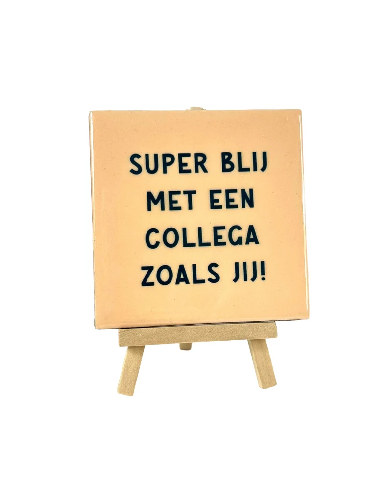 Tegeltje super blij met een collega zoals jij 10,5x10,5cm