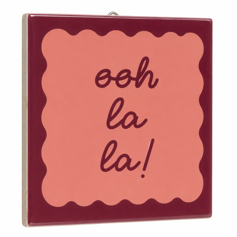 Tegeltje ooh la la - 10,5x10,5x0,5cm - keramiek
