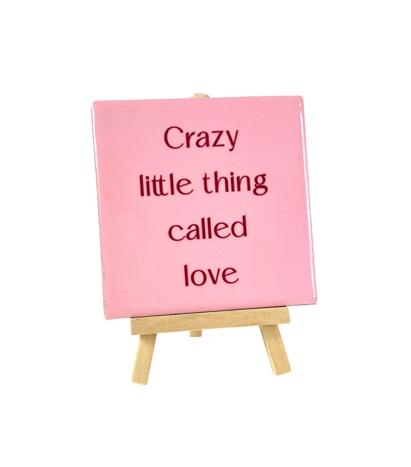Tegeltje crazy little thing called love 10,5x10,5x0,5cm